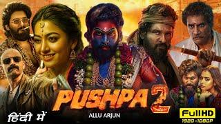 Pushpa 2 The Rule Full Movie In Hindi Dubbed | Allu Arjun | Rashmika Mandanna | HD Reviews & Facts