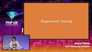 PHP UK Conference 2017 - Anna Filina - Unit Testing by Example