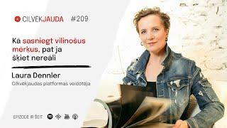 #209 Kā sasniegt vilinošus mērķus, pat ja šķiet nereāli - LAURA DENNLER