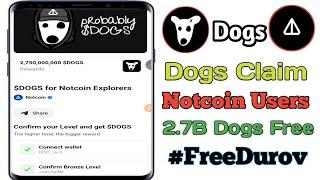 Dogs Claim Notcoin users| $Dogs for Notcoin Explorers| Probably Dogs| 2.7B Dogs Rewards #FreeDurov