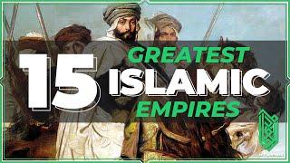 Ranking the 15 Greatest Islamic Empires | Al Muqaddimah