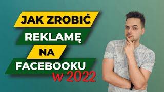 Jak zrobić pierwszą reklamę na Facebooku w 2022 roku - tutorial krok po kroku