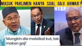 BODOHNYA PEMBANGKANG! MASUK PARLIMEN HANYA PERSOALKAN GAJI ANWAR?