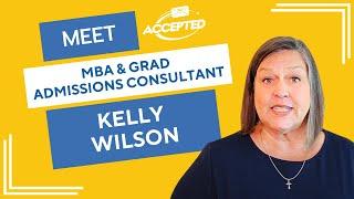 Meet Kelly Wilson, Accepted MBA & Grad Admissions Consultant