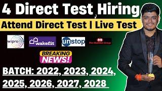 4 Direct Test Hiring | Salary: 10-15 LPA | Off Campus Drive 2022, 2023, 2024, 2025, 2026-2028 BATCH