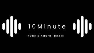 40Hz Binaural Beats 10 Minutes for Intense  Focus