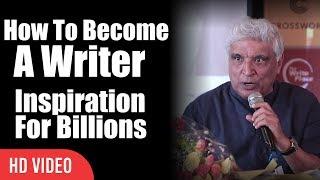 How To Become A Writer | Inspiring Speech From javed Akhtar