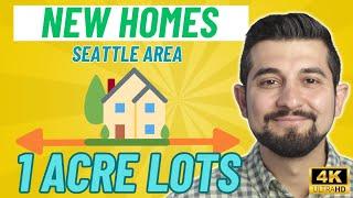 1 Acre NEW Homes in Seattle Area New House with Land