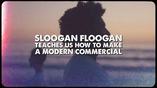 Sloogan Floogan teaches us how to make a modern commercial