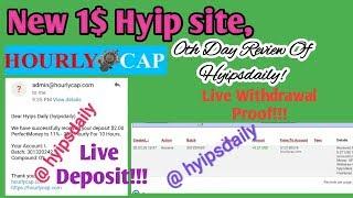 Hourlycap.com - 0th Day Review of Hyips daily! 100% Trusted & watch live Deposit, withdrawal proof