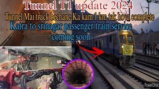 Tunnel T1 Update 2024 || Katra To Srinagar Passenger Train Service Coming Soon