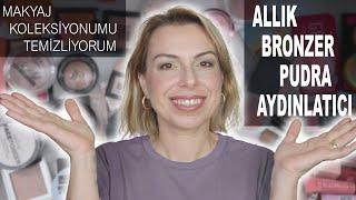 MAKYAJ KOLEKSİYONUMU TEMİZLİYORUM (ALLIK, BRONZER, PUDRA, AYDINLATICI)