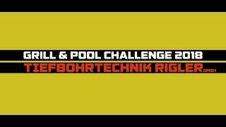 GRILL & POOL CHALLENGE 2018 |  TIEFBOHRTECHNIK RIGLER