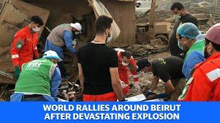 The world rallies around Beirut after devastating explosion