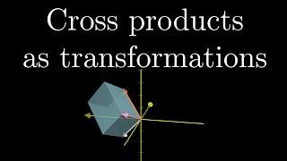 Cross products in the light of linear transformations | Chapter 11, Essence of linear algebra