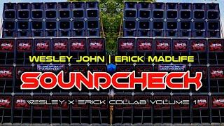 WESLEY X ERICK - VOLUME 1 SOUND CHECK _DJ WESLEY JOHN X DJ ERICK MADLIFE