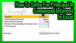 How To Solve For Principal In Compound Interest (By Hand) In Excel Explained