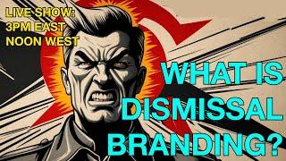 What Is Dismissal Branding?   #bigidea #propaganda #psychology