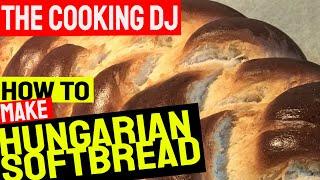 How to make Hungarian Softbread (Kalács) - The Cooking Dj