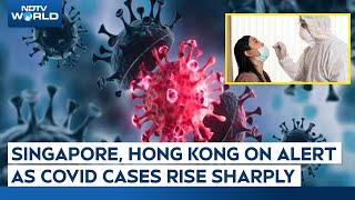 COVID 19 Singapore Latest News Today | Cases Spike In Hong Kong, Singapore As New Wave Spreads