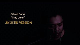 Gibran Surya - Sing Jujur ( New Single Akustik Version )