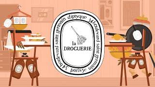 LA DROGUERIE - The good, the beautiful, the useful - Part 3 l DIPTYQUE PARIS