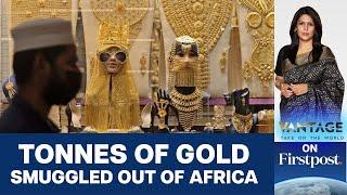 435 Tonnes of African Gold Lost to Smuggling in 2022 | Vantage with Palki Sharma