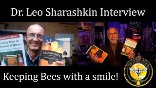 Fred interviews Dr.  Leo Sharashkin about Keeping Bees with a Smile and Horizontal Hives, naturally.