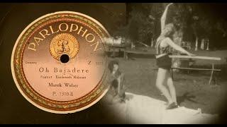 (1922) Oh Bajadere Foxtrot - Marek Weber