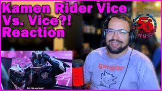 Quick Reactions: Kamen Rider Vice vs Vice?!...