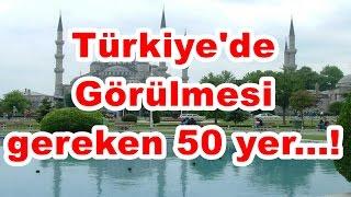 50 places to visit in Turkey! - Türkiye'de Gezilmesi Gereken 50 yer.!