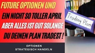 Fette Verluste in Future Optionen - Dank Tradeplan trotzdem noch Monat leicht grün !