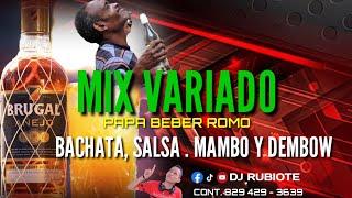 MIX VARIADO PARA BEBER ROMO  BACHATA. SALSA. MAMBO Y DEMBOW  #djrubiote cont.829 429 3639