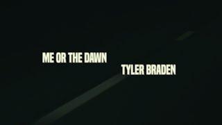 Tyler Braden - Me Or The Dawn (Visualizer)