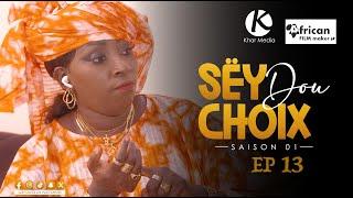 Série -  Sey Dou Choix- Episode 13