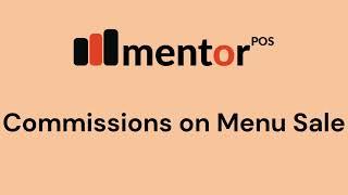 Commission on Menu Sales in Mentor POS Restaurant Management Software. Boost Sales, Save Inventory.