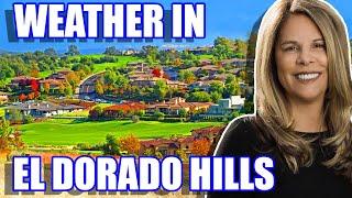 Weather in El Dorado Hills California | Living in El Dorado Hills California | El Dorado Hills Tour