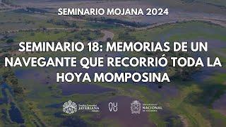 Seminario 18: Memorias de un navegante que recorrió toda la Hoya Momposina