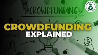 Crowdfunding Explained:  What is Crowdfunding? How does Crowdfunding Work?