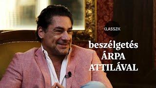 KLASSZIK beszélgetés Árpa Attilával