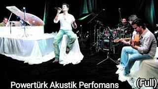 Gökhan Özen - Akustik Perfomans             (Powertürk Konser) Tek Parça (Full HD)