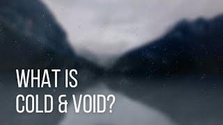 COLD & VOID is