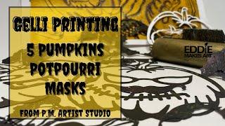 5 Pumpkin Potpourri Masks Gelli Printing