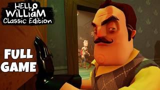 Hello Neighbor - Hello William (Classic Edition) | Full Game Walkthrough