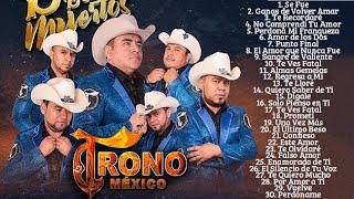 EL TRONO DE MÉXICO MÁS DE 30 ÉXITOS ~EL TRONO DE MÉXICO DURANGUENSE MIX 2024 MIX ROMANTICAS NORTEÑAS