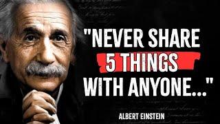 5 Things Never Share With Anyone.  Albert Einstein Quotes |inspirational quotes