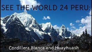 SEE THE WORLD 24 PERU: Cordillera Blanca and Huayhuash