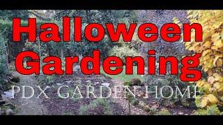 Halloween Gardening at PDX Garden Home