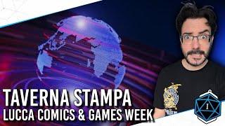 Taverna Stampa: Tra Lucca Comics, Games Week e Twitch