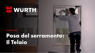 Posa del serramento: Come realizzarla ad Arte. Il fissaggio del TELAIO | Würth